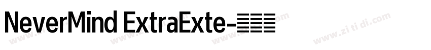 NeverMind ExtraExte字体转换 NeverMind ExtraExte字体转换